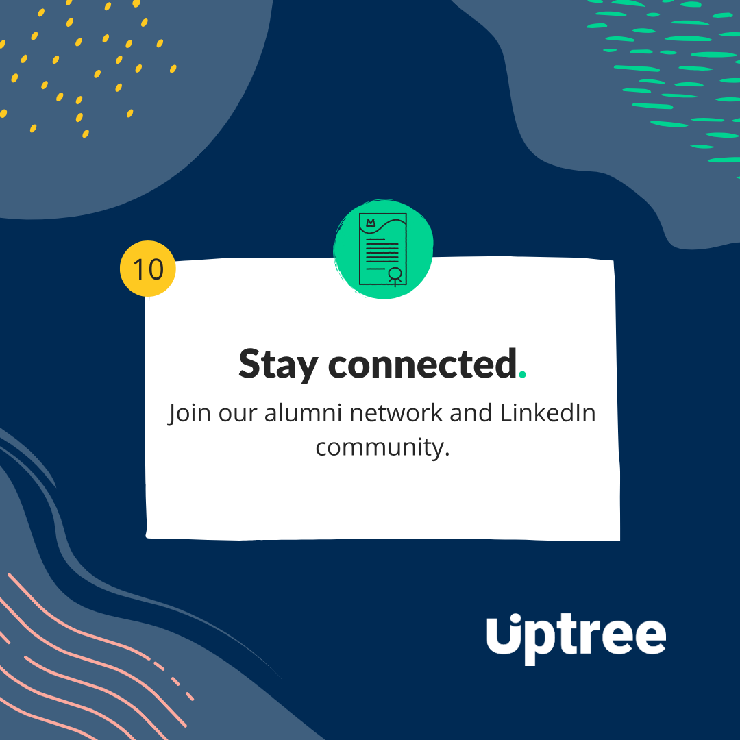 Blue background with coloured designs in each corner and uptree logo in the bottom right. The text reads "10: Stay connected. Join our alumni network and LinkedIn community."