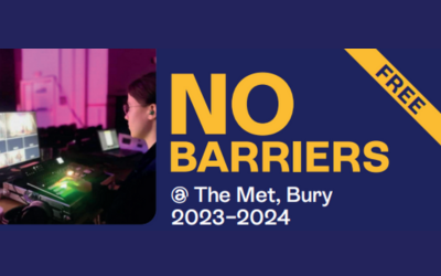 Dark blue background with image of young person using a mixing desk. Image text reads "No Barriers @ The Met, Bury. 2023-2024"