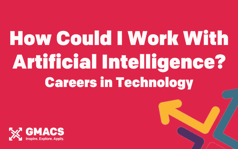How Could I Work With Artificial Intelligence? Careers in Technology