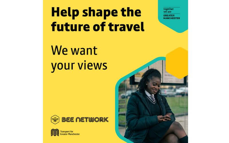 Image readsa "Help shape the future of travel. We want your views", complimented by the Bee Network logo and Transport for Greater Manchester at the bottom. Bottom right shows a picture of a girl sat down on her phone.